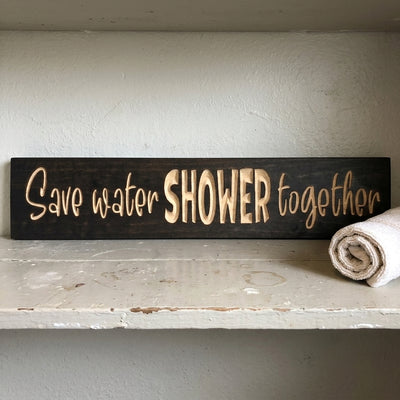 Save Water Shower Together Sign — Funny Carved Bathroom