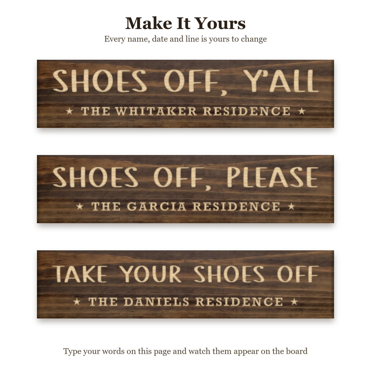 Shoes Off, Y'all sign shown with three different sets of words on the same walnut board, to show every name, date and line can be changed