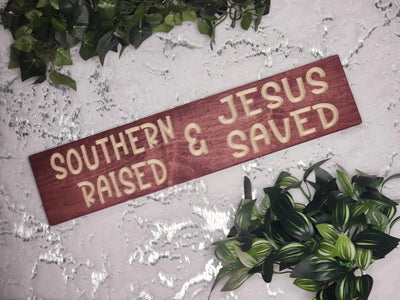southern raised jesus saved wood sign - christian wall art - CNC-carved by Bluegrass Gifts
