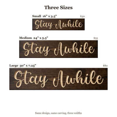 Stay Awhile sign size guide: Small 16 x 3.5 inches, Medium 24 x 5.5 inches, Large 30 x 7.25 inches