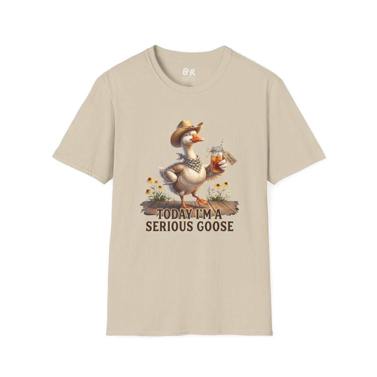 Front view of the beige "Sweet Tea Shirt - Today I'm a Serious Goose" tee, laid flat on a clean white background