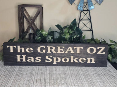 the great oz has spoken wood sign - funny wood sign - CNC-carved by Bluegrass Gifts