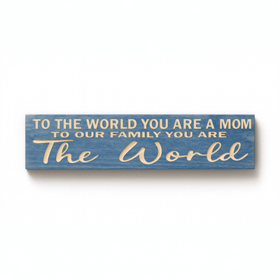 Mom keepsake plaque wooden decor with mom quo - to the world you are a mom wood sig by Bluegrass Gifts