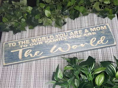 Wooden mother sign mother appreciation gift m - to the world you are a mom wood sig by Bluegrass Gifts