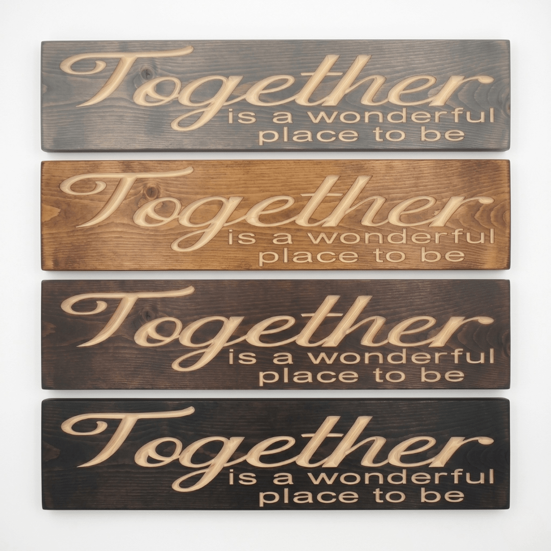 Together is a Wonderful Place to Be wood sign shown in four stain finishes including Carbon Gray, Golden Mahogany, Dark Walnut, and Ebony for comparison