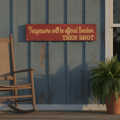 Funny No Trespassing Sign — Trespassers Offered Bourbon — styled in room — Bluegrass Gifts