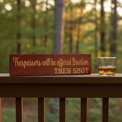 Funny No Trespassing Sign — Trespassers Offered Bourbon — styled in room — Bluegrass Gifts