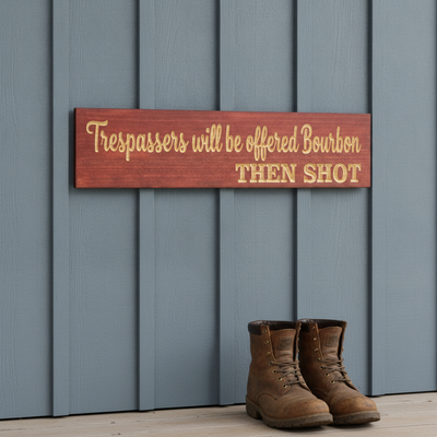 Funny No Trespassing Sign — Trespassers Offered Bourbon — styled on wall — Bluegrass Gifts
