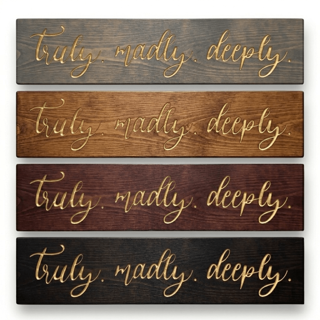 Truly Madly Deeply carved wood sign shown in four stain finishes including Carbon Gray, Golden Mahogany, Cabernet, and Ebony for comparison