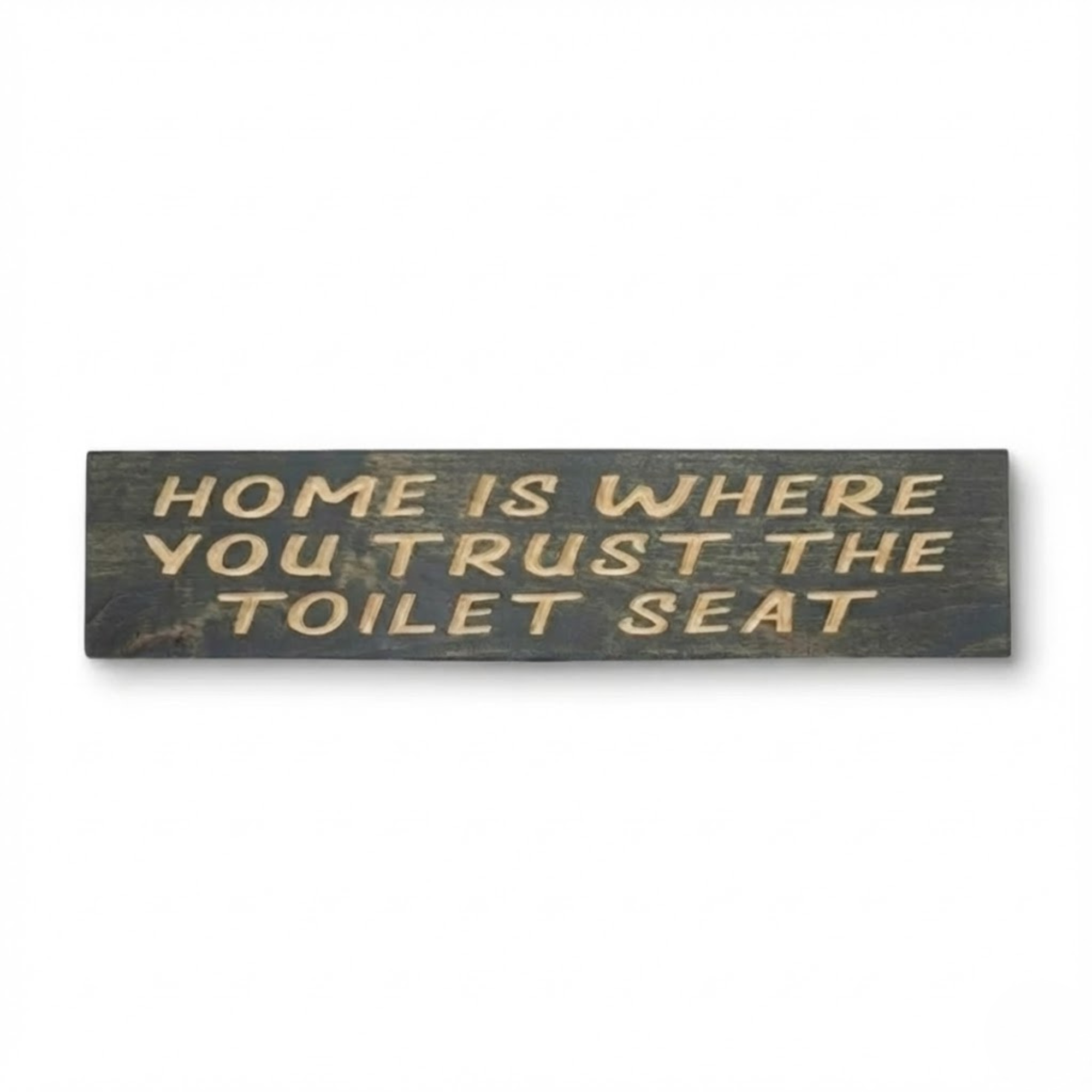 Direct front view of a rectangular wooden bathroom sign with the humorous quote carved into dark stained pine.