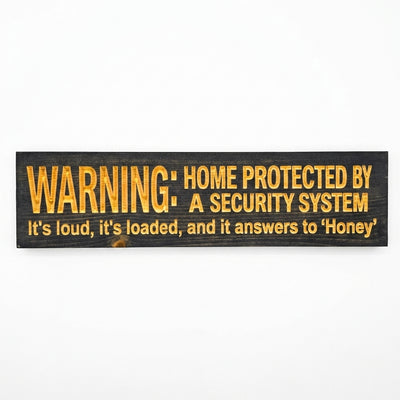 Funny Security Sign — It's Loud, It's Loaded, Answers To Honey — carved wood sign — Bluegrass Gifts