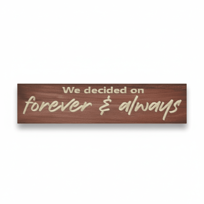 angled-view-forever-and-always-carved-wood-si - we decided on forever always wood s by Bluegrass Gifts