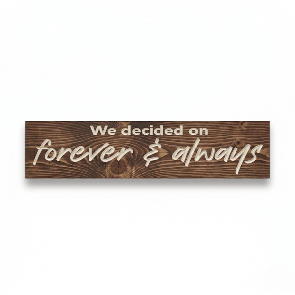 We Decided on Forever & Always Carved Wood Sign – Handmade Romantic Wedding & Anniversary Gift