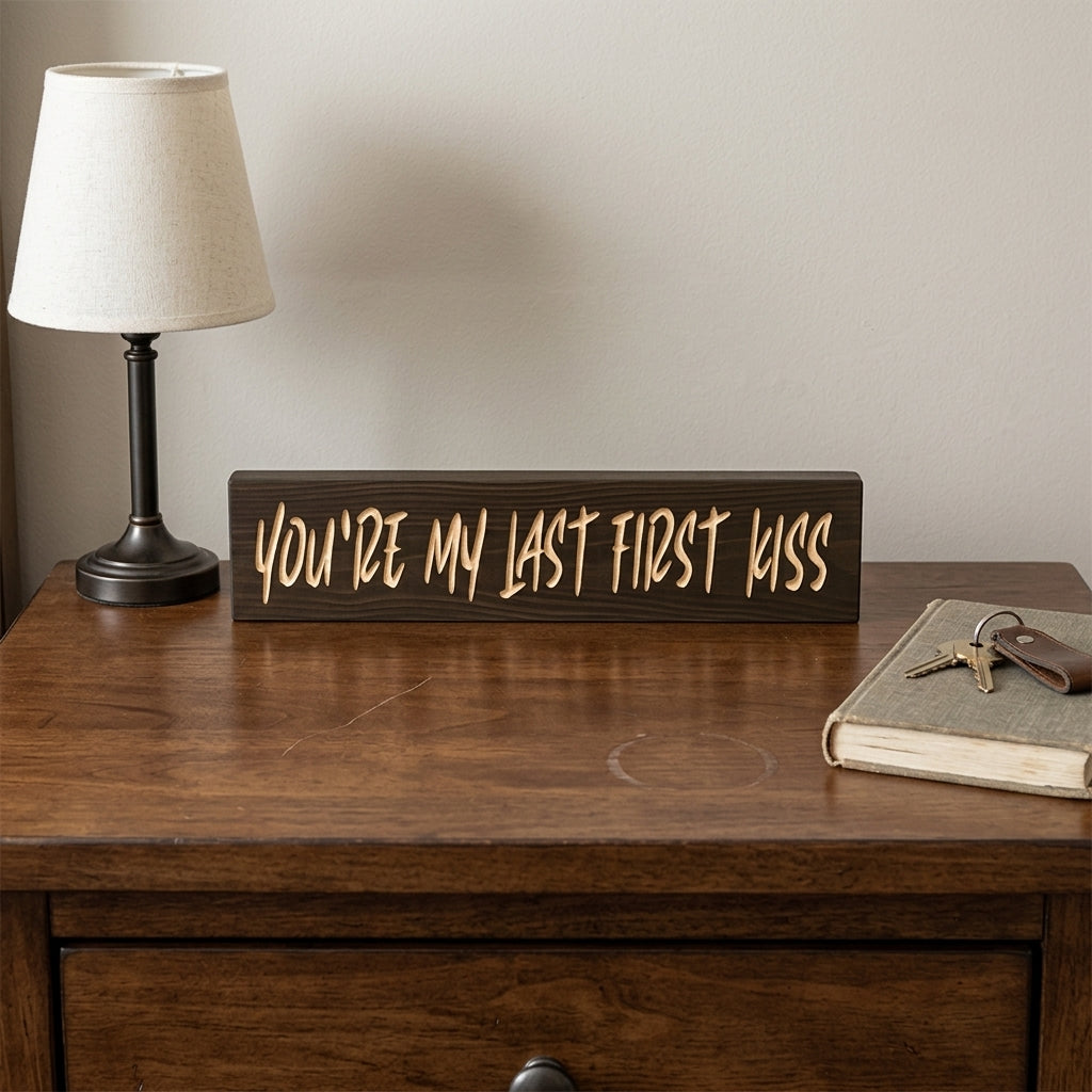 Wedding Vow Sign — You're My Last First Kiss | Carved