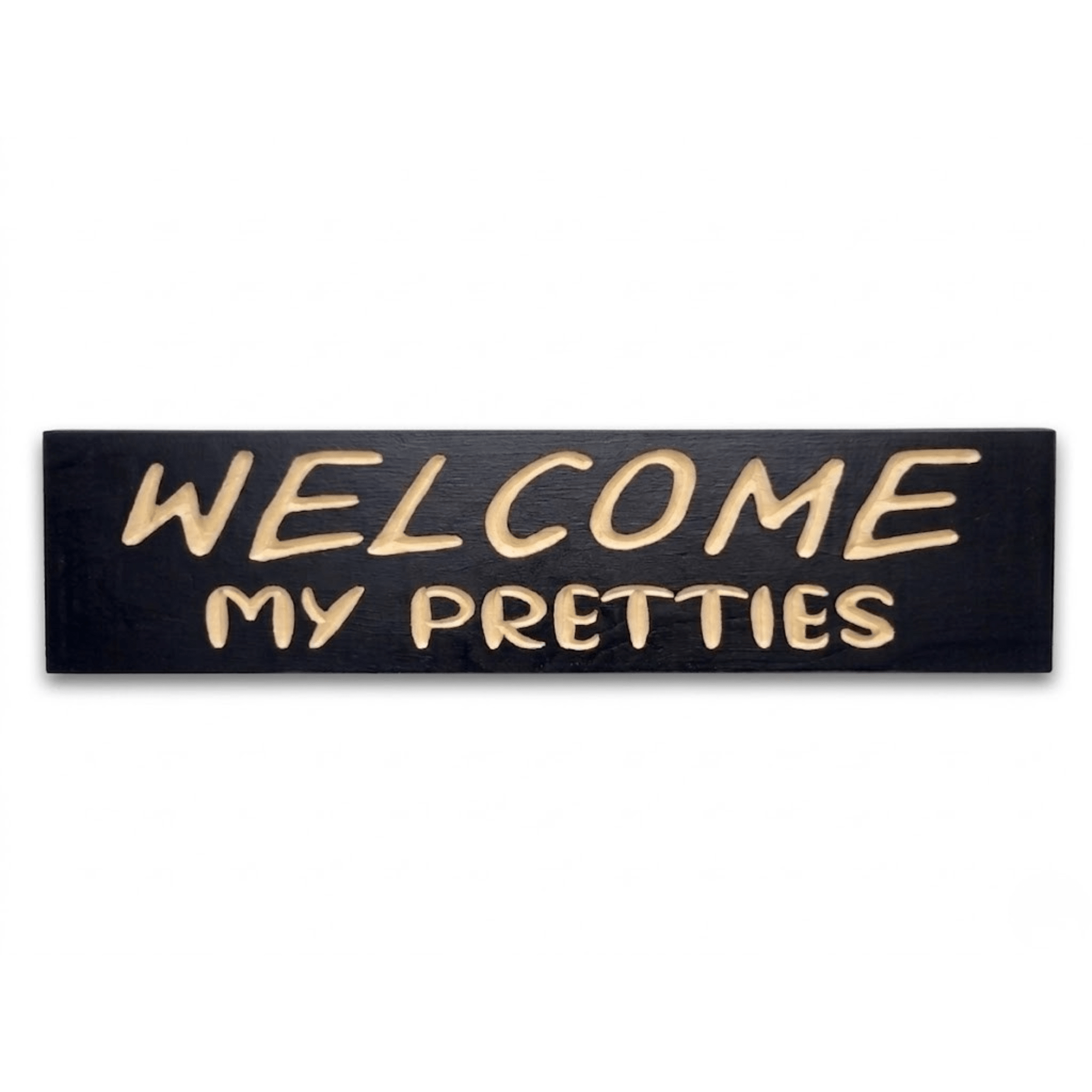 CNC-carved Welcome My Pretties witch Halloween welcome sign on white background.