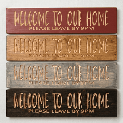 Four finish options for the Welcome to Our Home Please Leave by 9PM carved wood sign — barn red, natural pine, weathered gray, and dark walnut