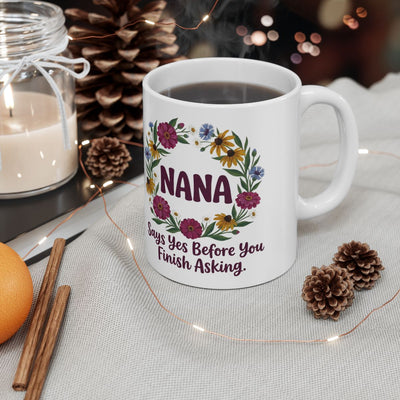 Nana Mug — "Says Yes Before You Finish Asking" Floral Wreath Gift Mug