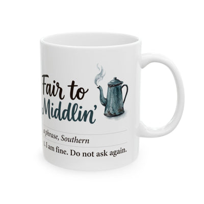 Southern Gifts — "Fair to Middlin'" Funny Definition Coffee Mug