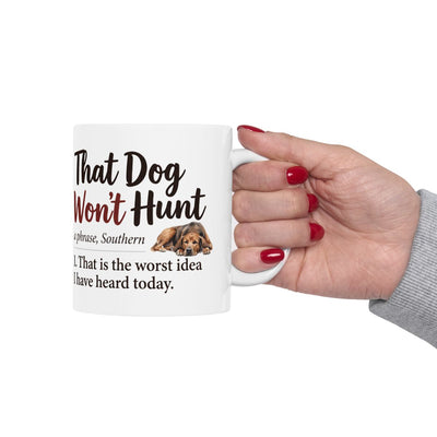 Funny Coffee Mug — "That Dog Won't Hunt" Southern Definition Mug
