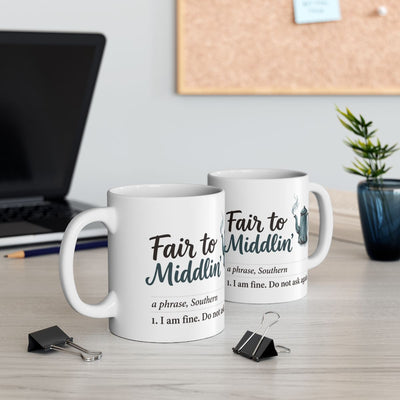 Southern Gifts — "Fair to Middlin'" Funny Definition Coffee Mug