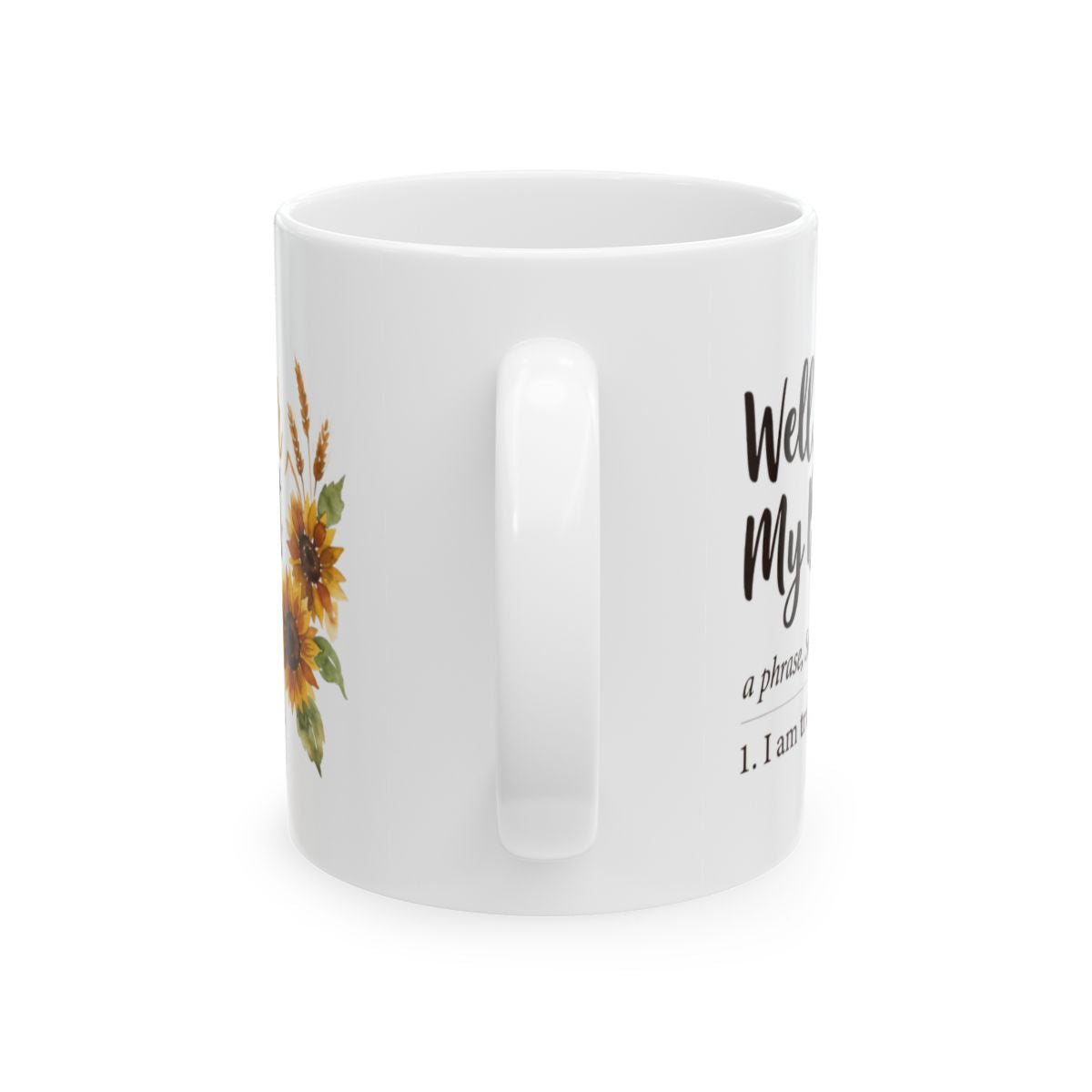 The side view of a white ceramic mug, showing the handle and a partial view of the "Well, Butter My Biscuit" design, ideal for Mugs for Women