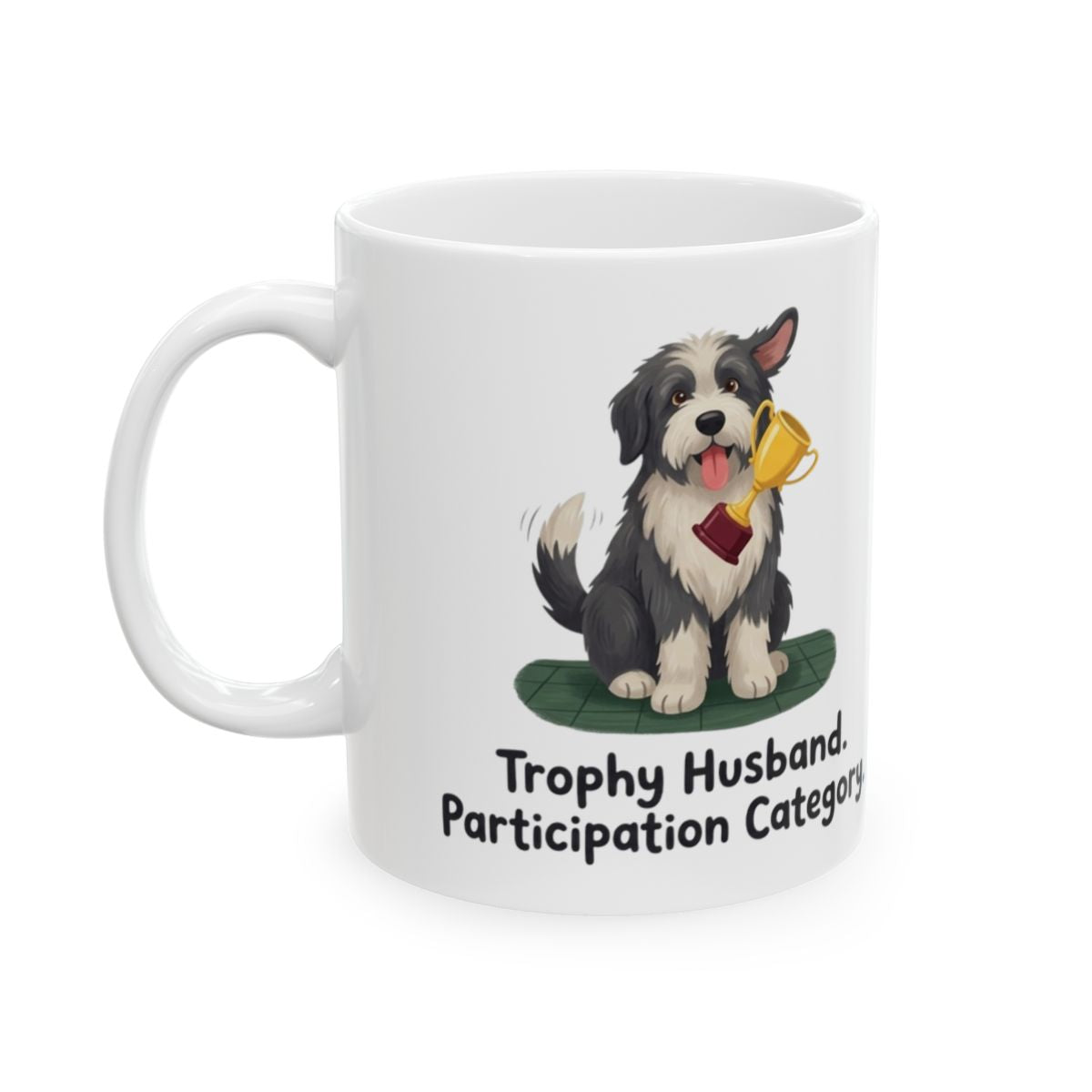 Husband Mug — "Trophy Husband, Participation Category" Funny Sheepdog Gift Mug