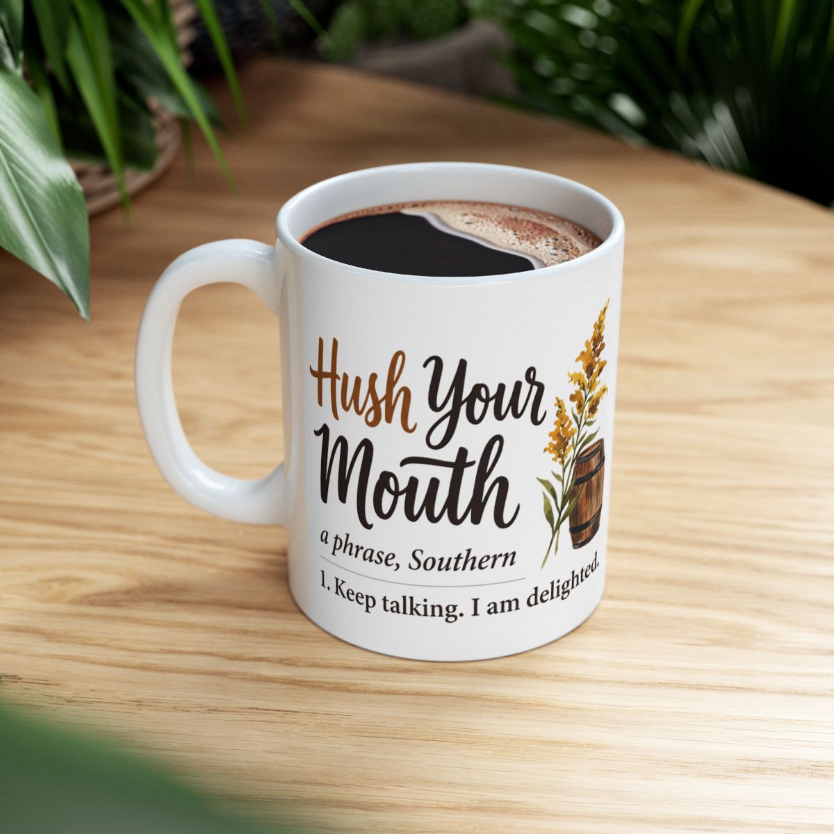 Kentucky Coffee Mug — "Hush Your Mouth" Funny Southern Definition Mug