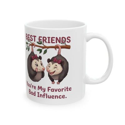 Best Friend Mug — "You're My Favorite Bad Influence" Possum Friendship Gift Mug