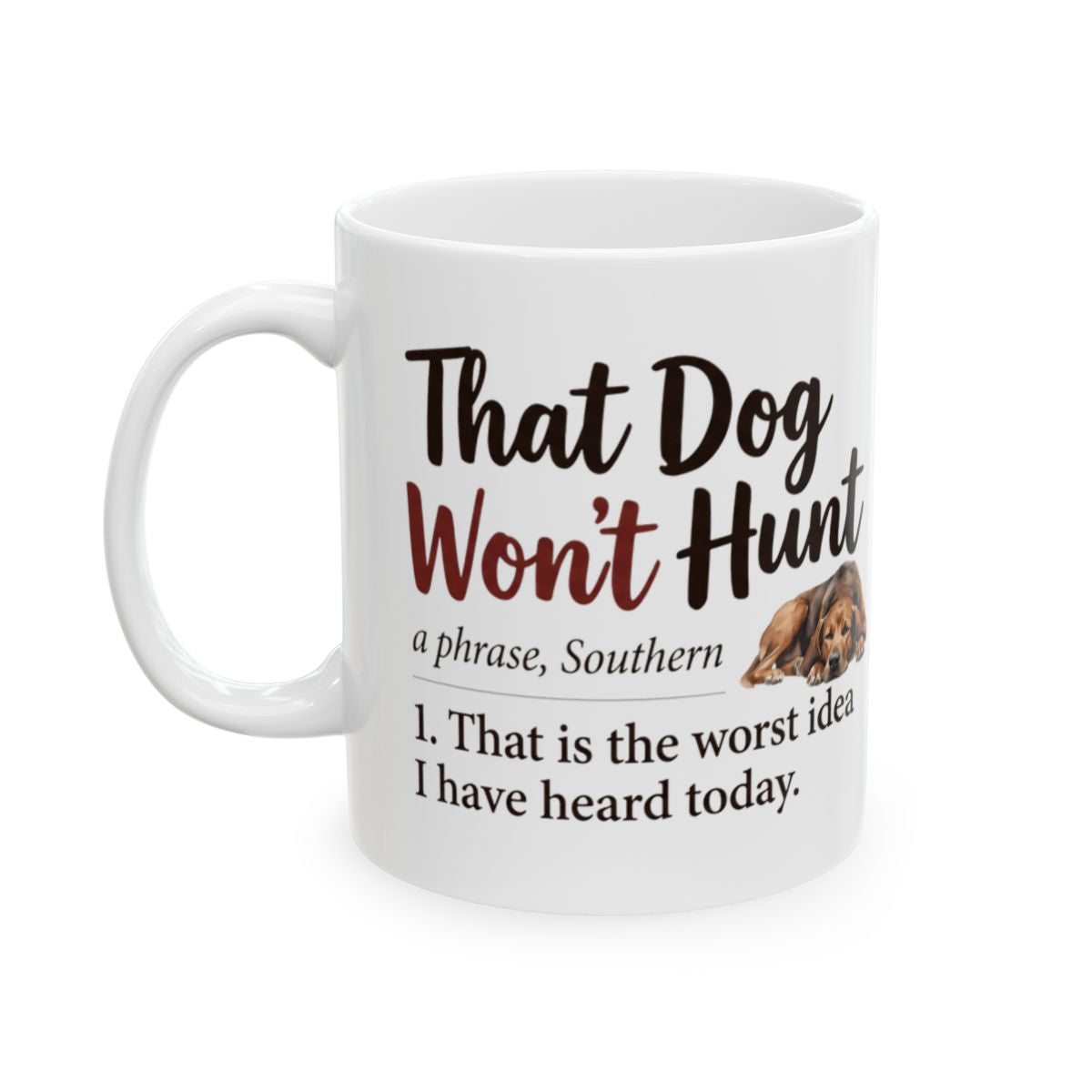 Funny Coffee Mug — "That Dog Won't Hunt" Southern Definition Mug