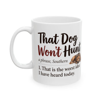 Funny Coffee Mug — "That Dog Won't Hunt" Southern Definition Mug