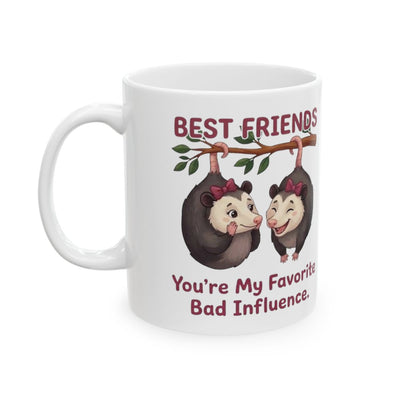 Best Friend Mug — "You're My Favorite Bad Influence" Possum Friendship Gift Mug