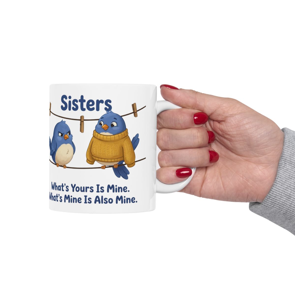 Sisters Mug — "What's Yours Is Mine" Bluebird Sister Gift Mug