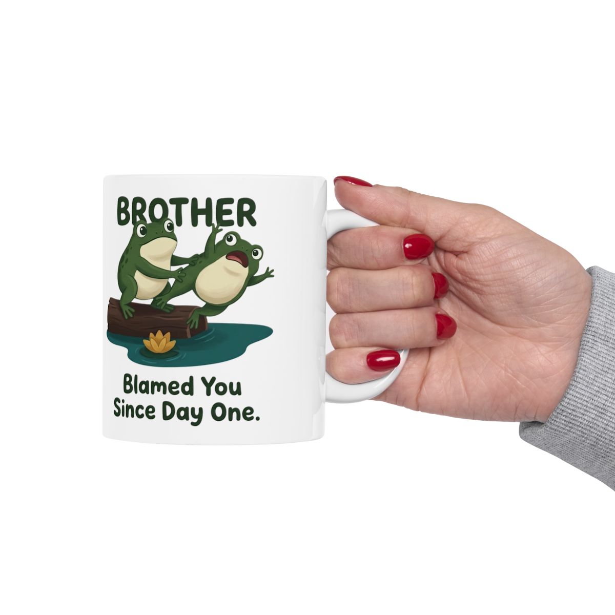Brother Mug — "Blamed You Since Day One" Funny Frog Sibling Gift Mug
