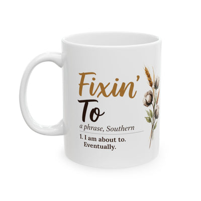 Funny Definition Mug — "Fixin' To" Southern Sayings Coffee Mug