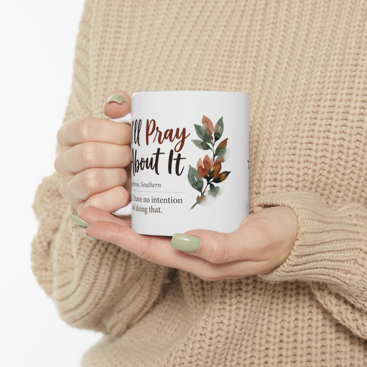 Sarcastic Coffee Mug — "I'll Pray About It" Funny Southern Definition Mug