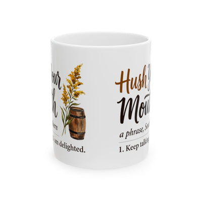 Kentucky Coffee Mug — "Hush Your Mouth" Funny Southern Definition Mug
