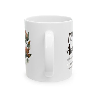 Sarcastic Coffee Mug — "I'll Pray About It" Funny Southern Definition Mug