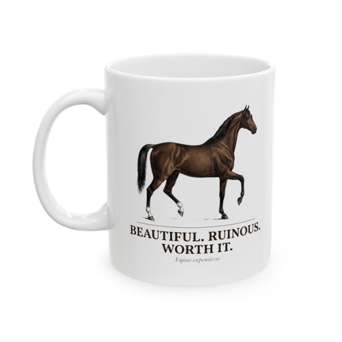 A white Horse Coffee Mug featuring a brown thoroughbred illustration and "Beautiful. Ruinous. Worth It." text, on a white background from Bluegrass Gifts