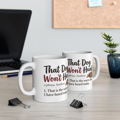 Funny Coffee Mug — "That Dog Won't Hunt" Southern Definition Mug