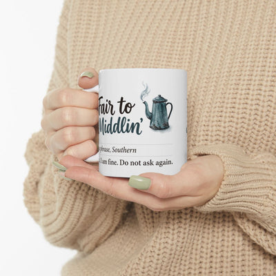 Southern Gifts — "Fair to Middlin'" Funny Definition Coffee Mug