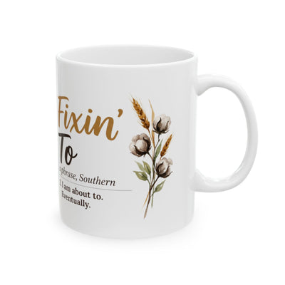 Funny Definition Mug — "Fixin' To" Southern Sayings Coffee Mug