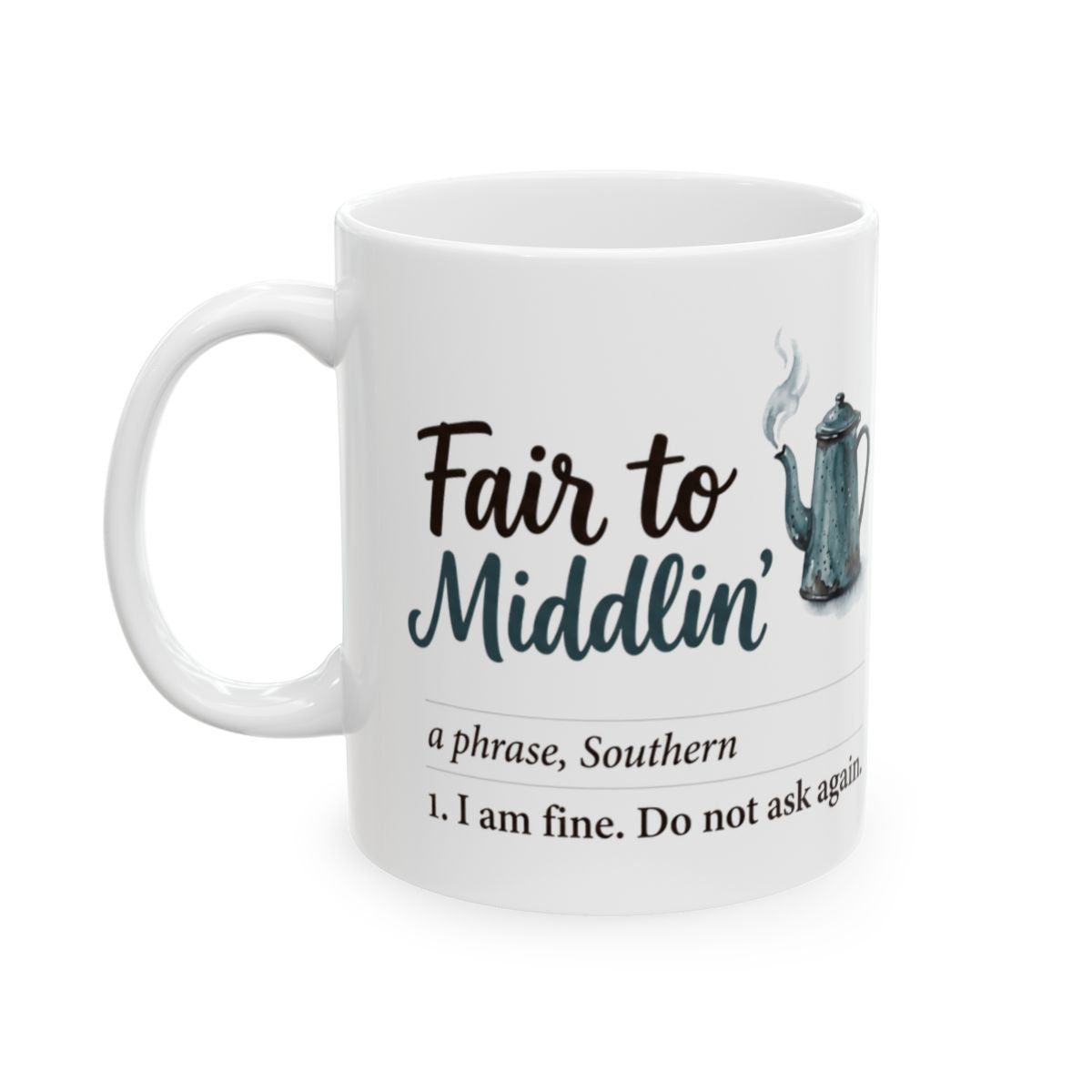 Southern Gifts — "Fair to Middlin'" Funny Definition Coffee Mug