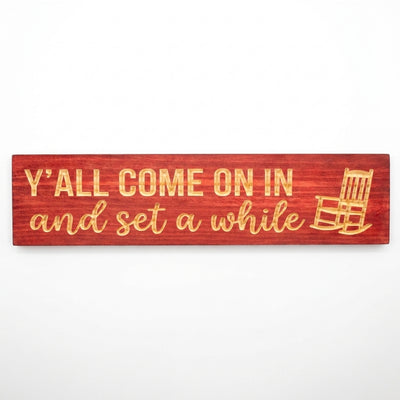 Wood Porch Sign — Y'all Come On In And Set A While — carved wood sign — Bluegrass Gifts