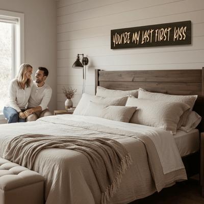 bedroom-above-bed-romantic-quote-wood-sign-la - youre my last first kiss wood sign by Bluegrass Gifts